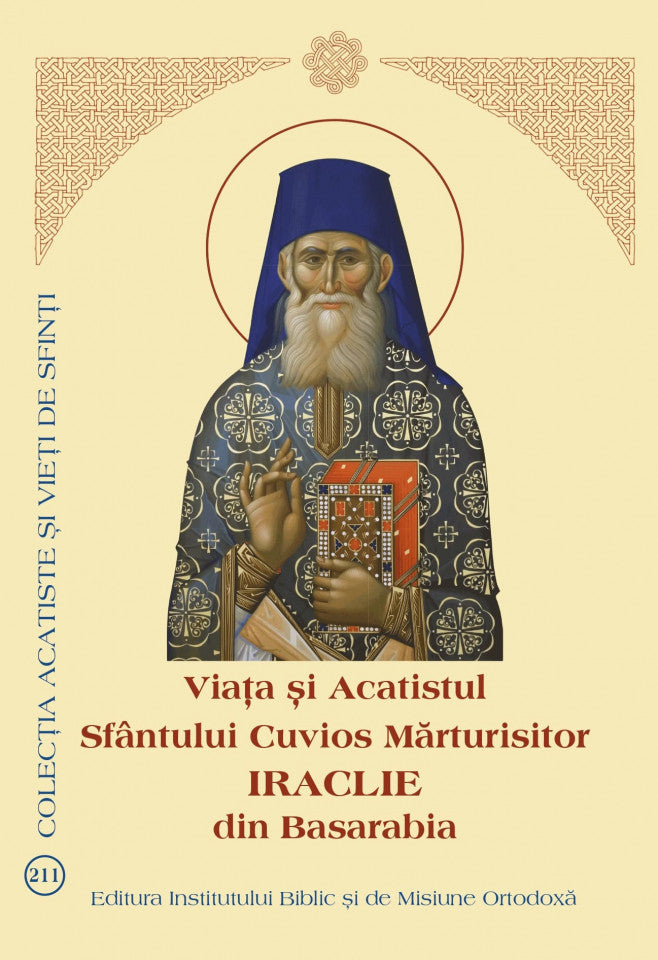 Viața și Acatistul Sfântului Cuvios Mărturisitor Iraclie din Basarabia