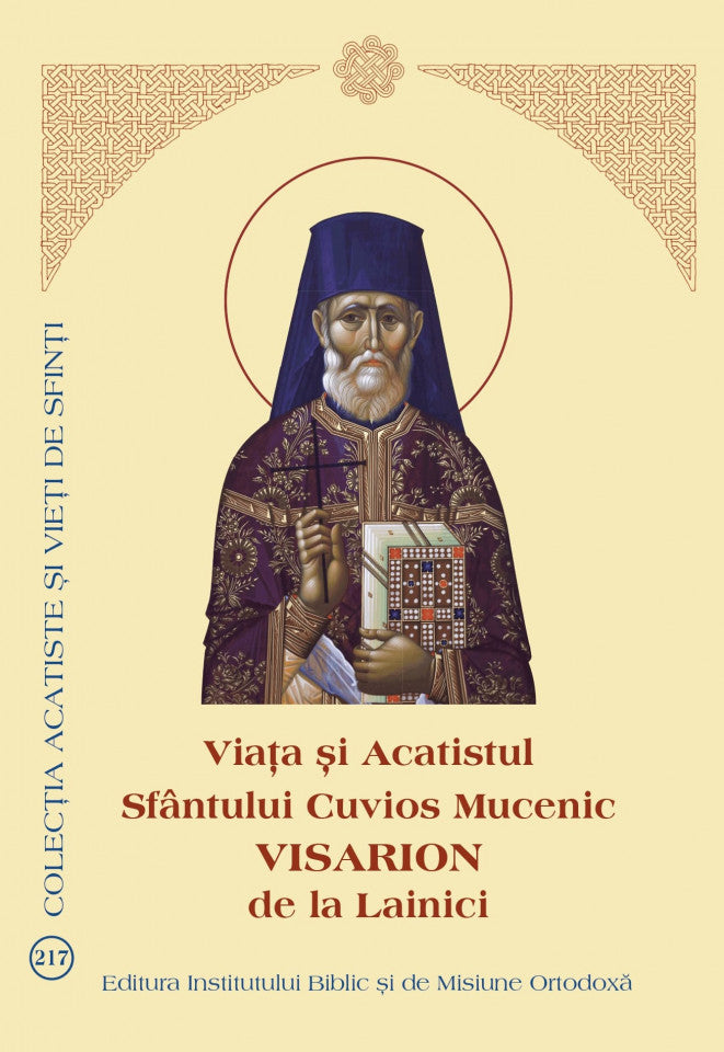Viața și Acatistul Sfântului Cuvios Mucenic Visarion de la Lainici