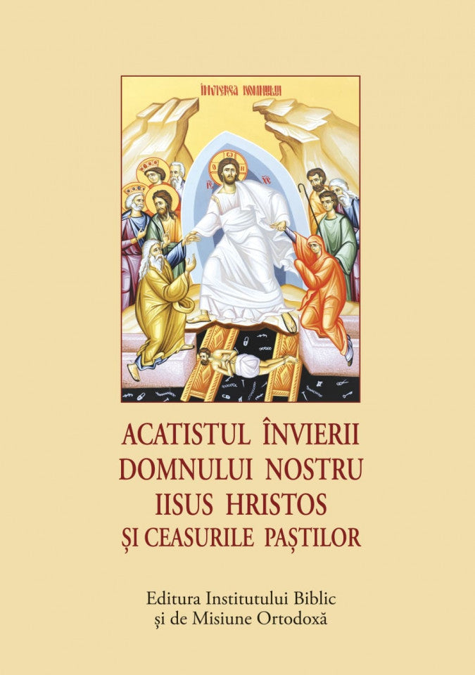 Acatistul Învierii Domnului nostru Iisus Hristos și Ceasurile Paștilor (format mic)