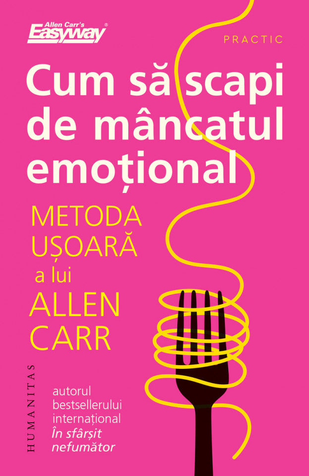 Cum să scapi de mâncatul emoțional  Metoda ușoară a lui Allen Carr