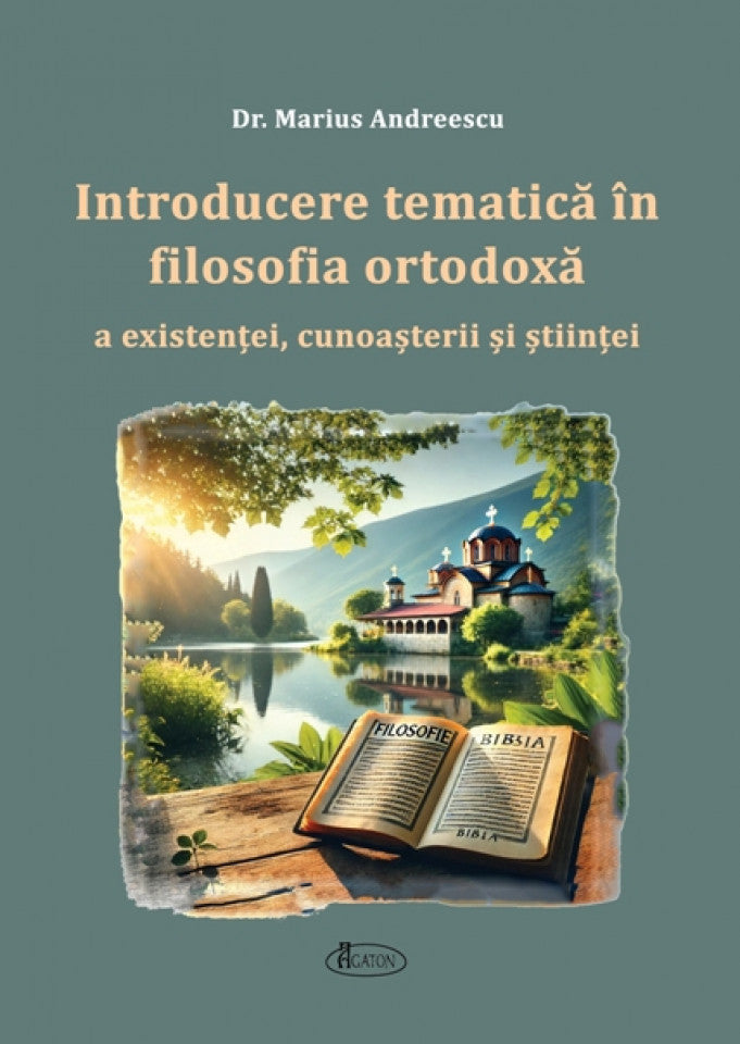 Introducere tematică în filosofia ortodoxă a existenței, cunoașterii și științei