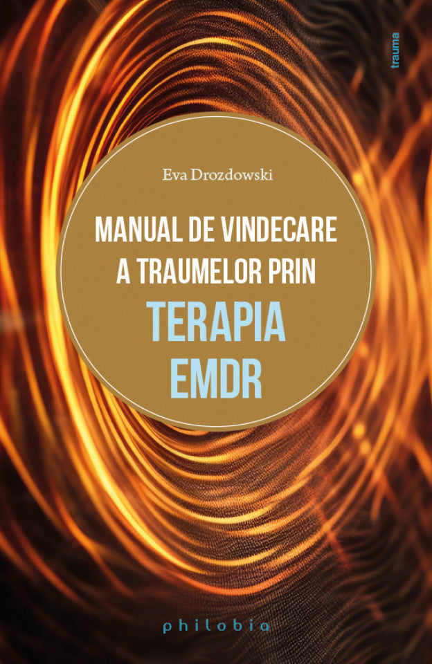 Manual de vindecare a traumelor prin terapia EMDR