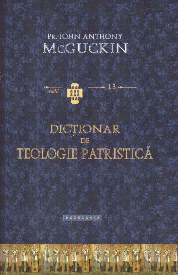 Dicționar de teologie patristică - STUDII 13