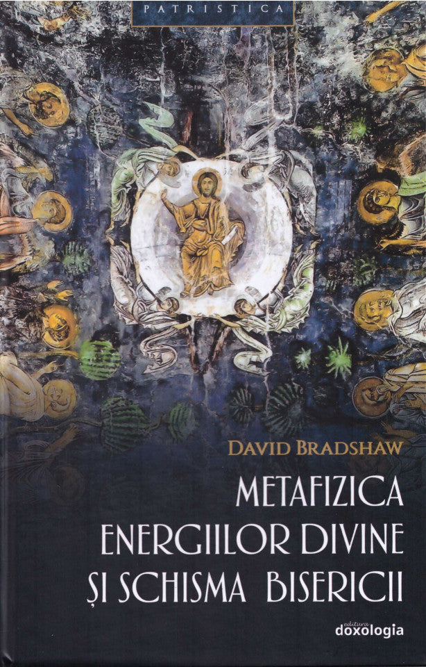 Metafizica energiilor divine și schisma bisericii (Patristica 37)