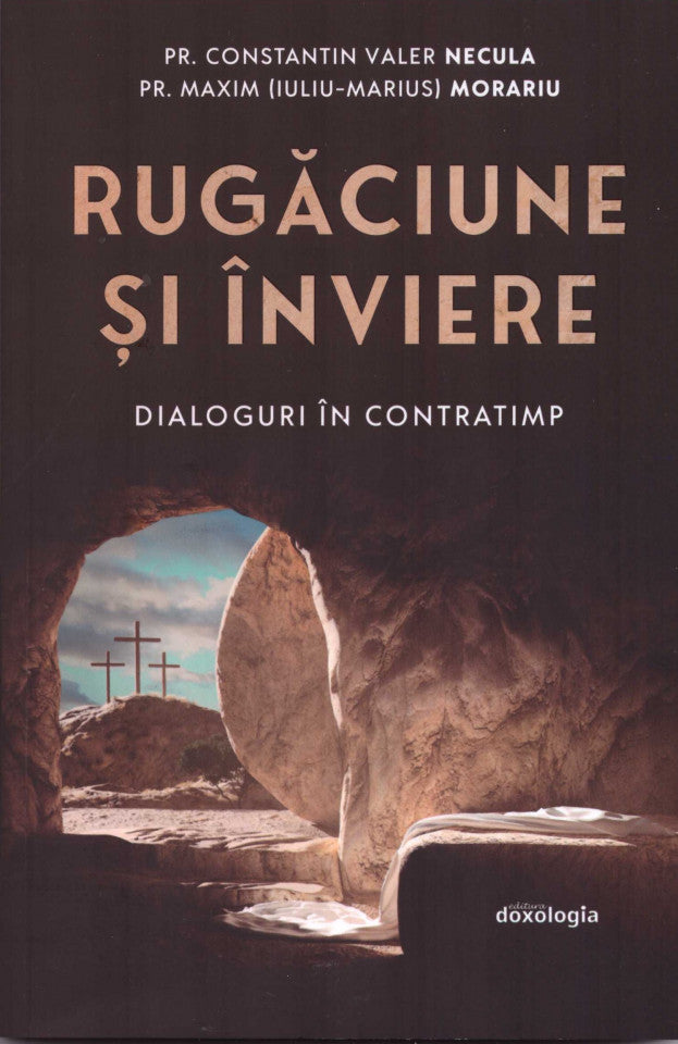 Rugăciune și Înviere. Dialoguri în contratimp
