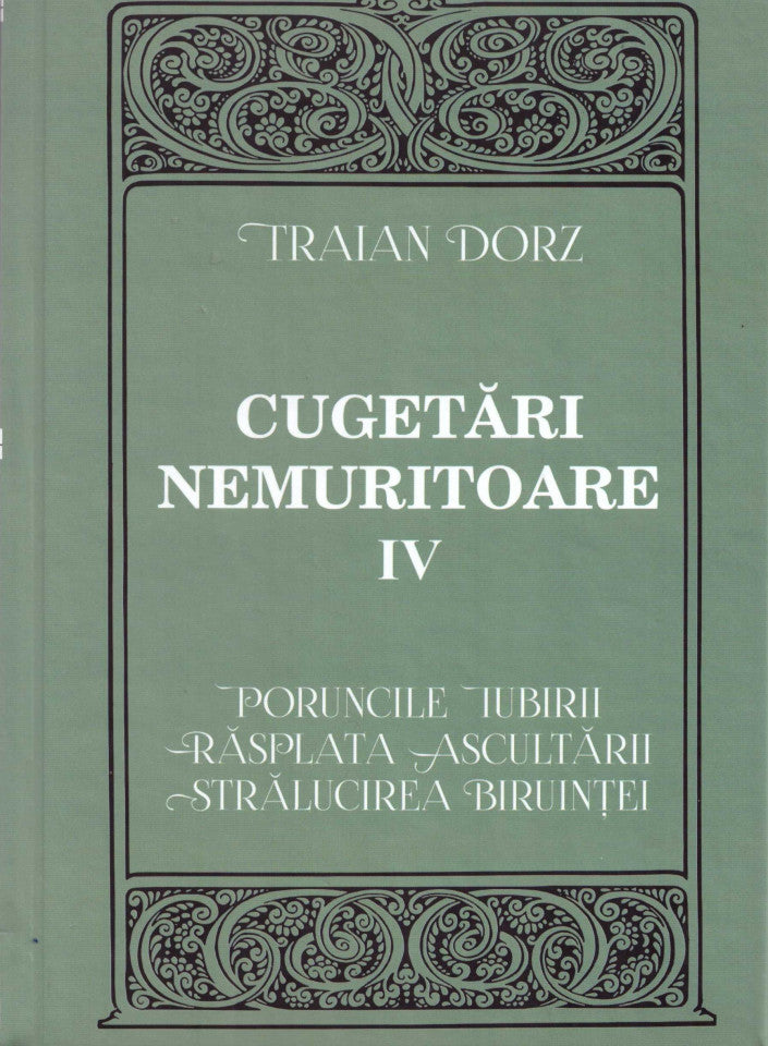 Cugetări nemuritoare. Vol. IV. Poruncile iubirii. Răsplata ascultării. Strălucirea biruinței