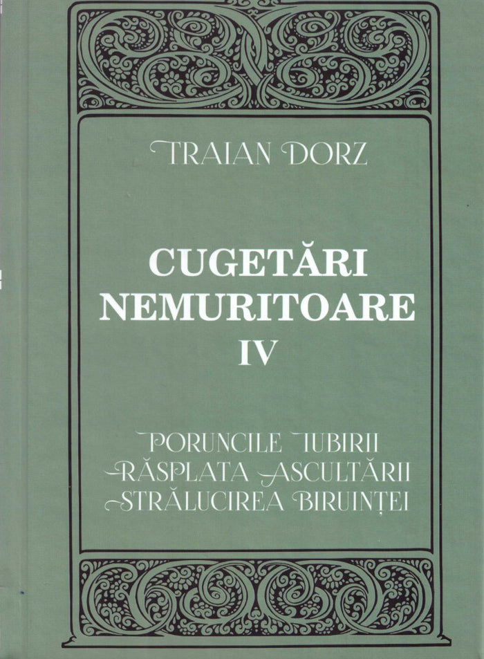 Cugetări nemuritoare. Vol. IV. Poruncile iubirii. Răsplata ascultării. Strălucirea biruinței