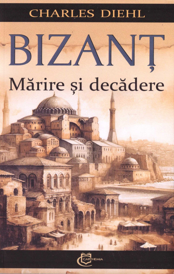 Bizanț. Mărire și decădere