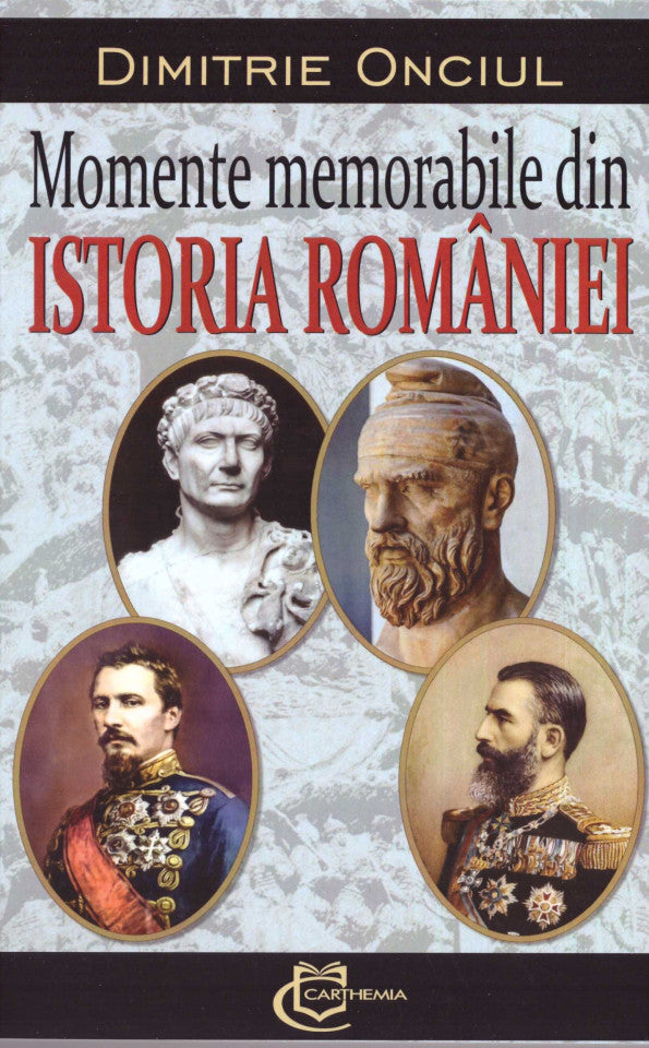 Momente memorabile din istoria României