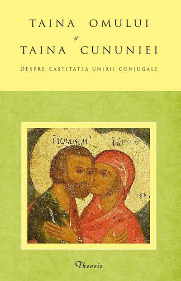 Taina omului si taina cununiei. Despre castitatea unirii conjugale