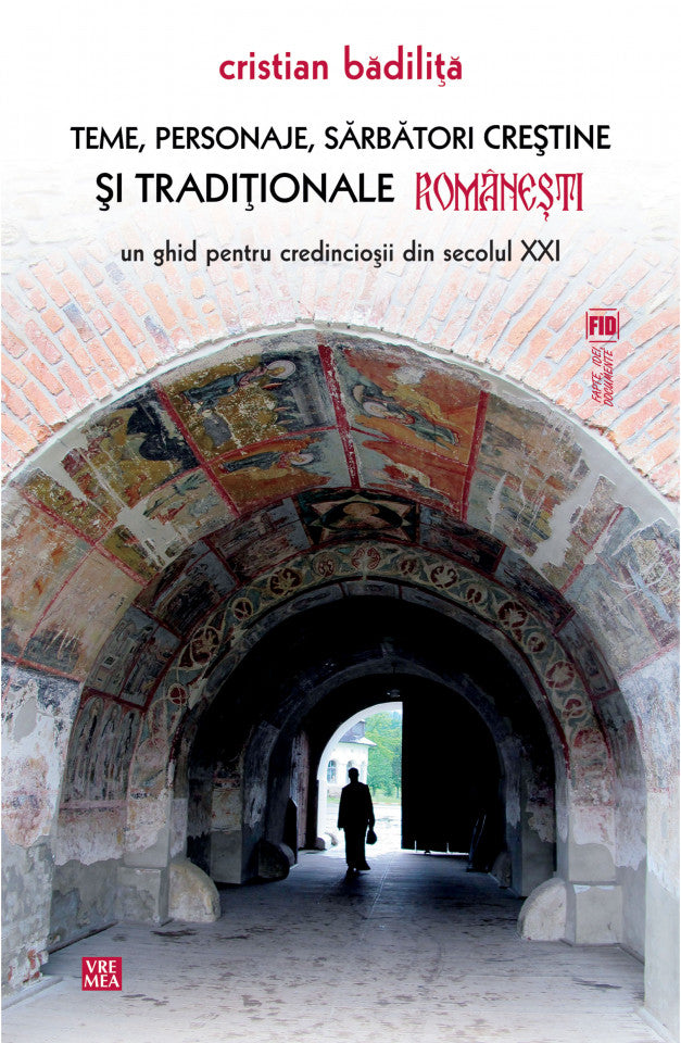 Teme, personaje, sărbători creștine și tradiționale românești. Un ghid pentru credincioșii din secolul XXI