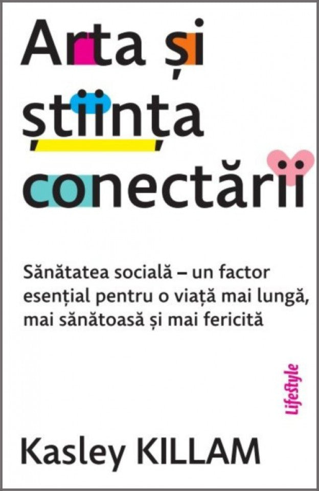 Arta și știința conectării. Sănătatea socială – un factor esențial pentru o viață mai lungă, mai sănătoasă și mai fericită