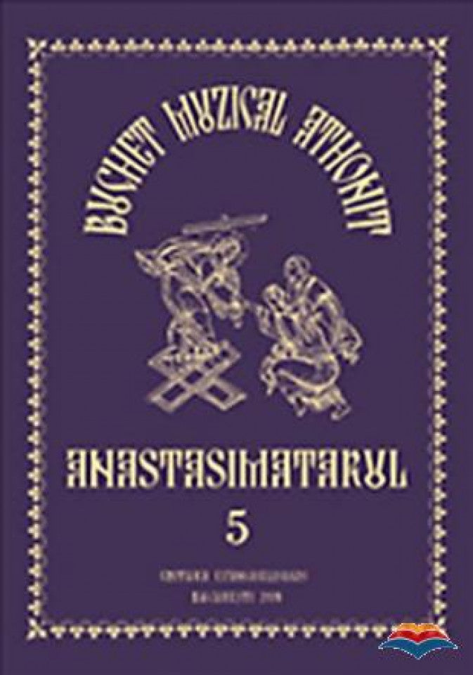Buchet muzical athonit VOL.5 Anastasimatarul (editia 2024)