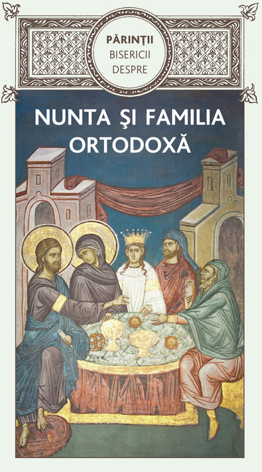 Părinţii Bisericii despre nunta și familia ortodoxă