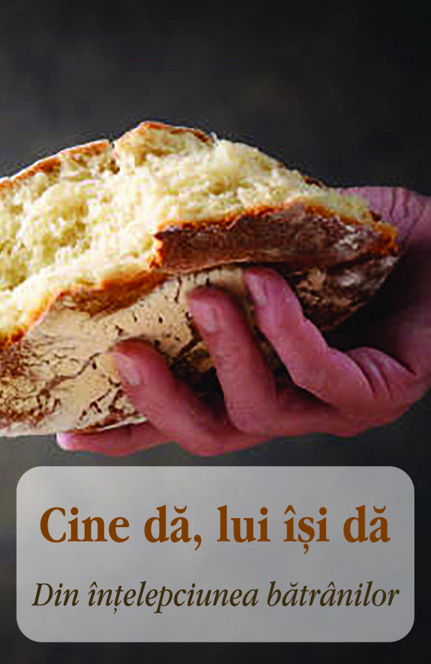 Cine dă, lui își dă. Din înțelepciunea bătrânilor