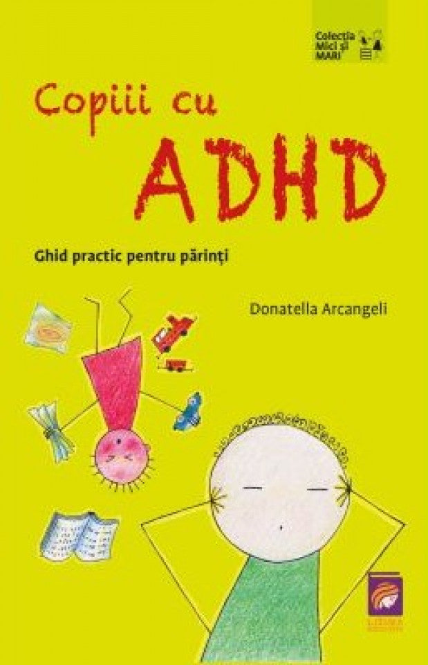 Copiii cu ADHD. Ghid practic pentru părinți