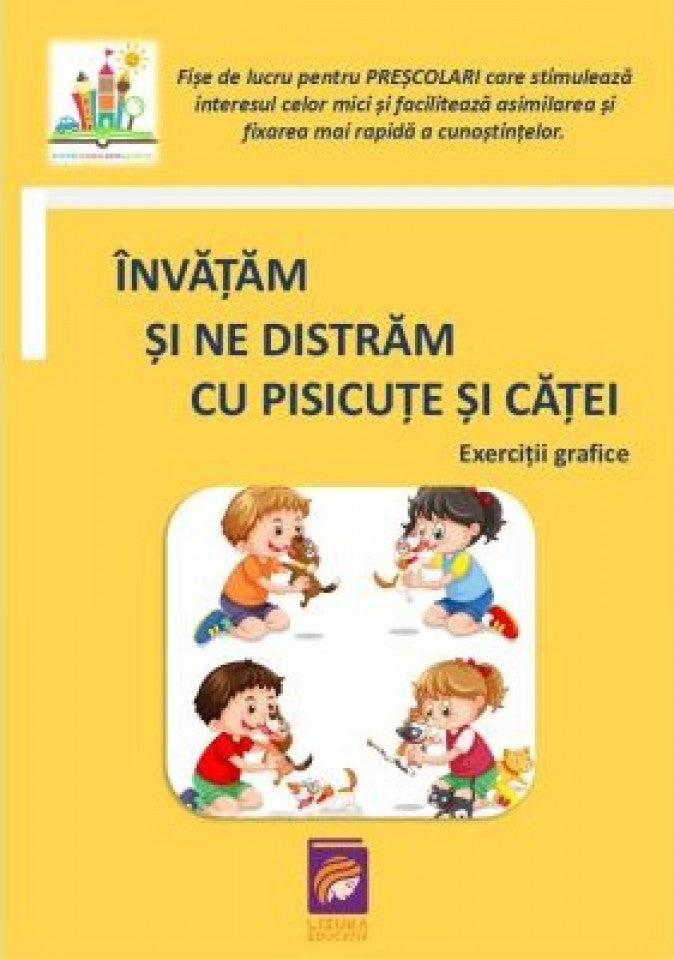 Învățăm și ne distrăm cu pisicuțe și căței. Exerciții grafice