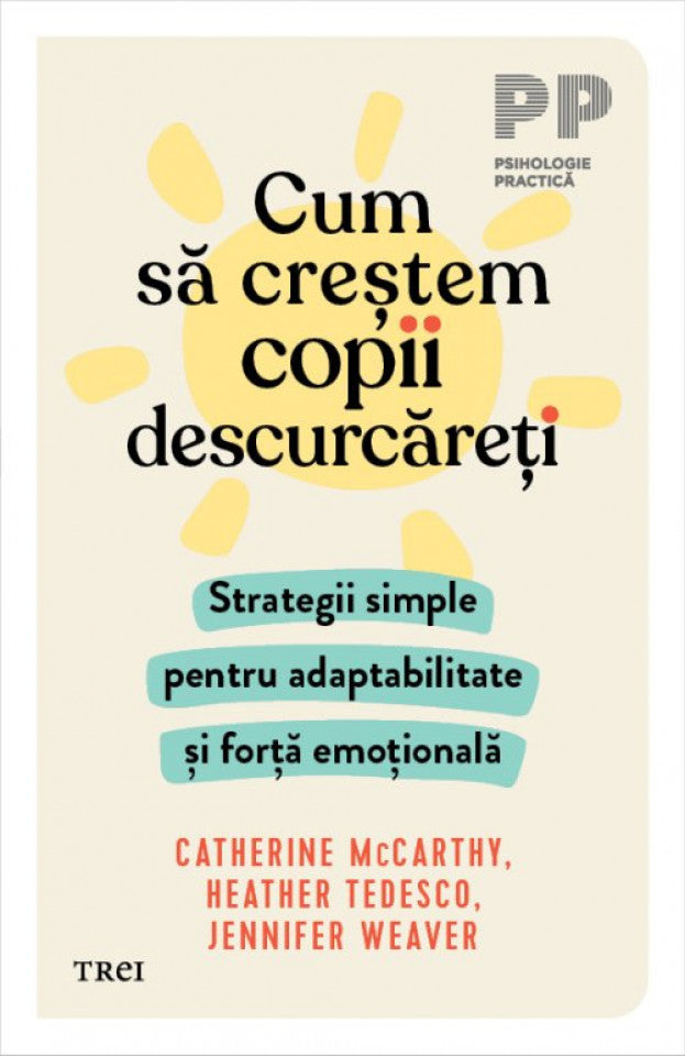 Cum să creștem copii descurcăreți. Strategii simple pentru adaptabilitate și forță emoțională