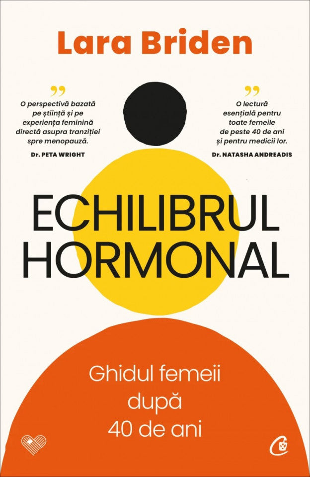 Echilibrul hormonal. Ghidul femeii după 40 de ani