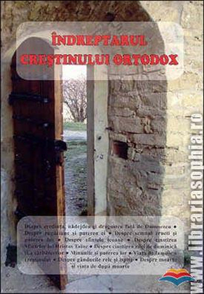 Îndreptarul creștinului ortodox. Culegere de articole moral-duhovnicești