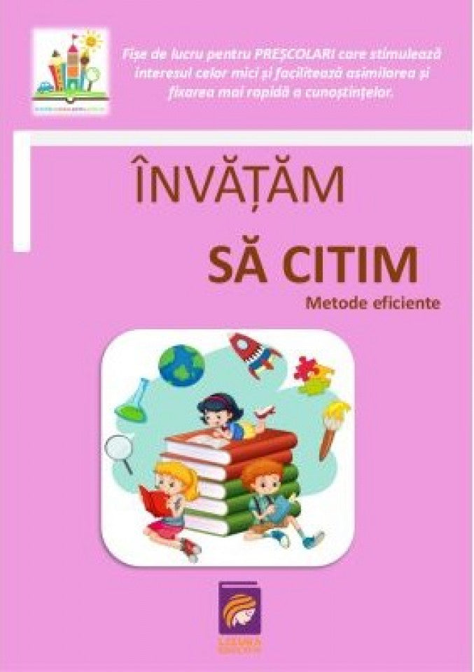 Învățăm să citim. Metode eficiente. Fișe de lucru pentru preșcolari