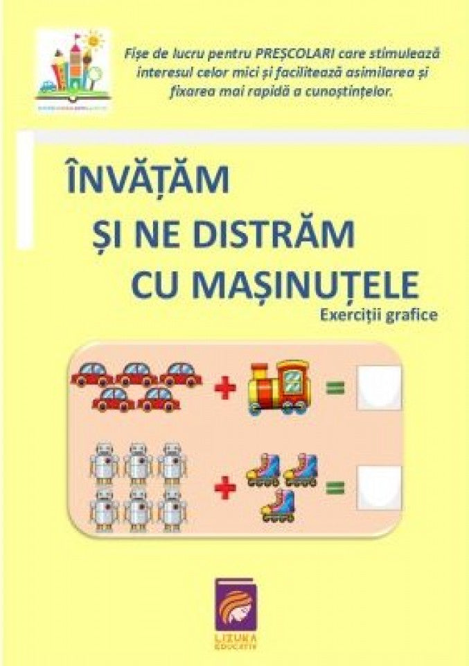 Învățăm și ne distrăm cu mașinuțele. Exerciții grafice