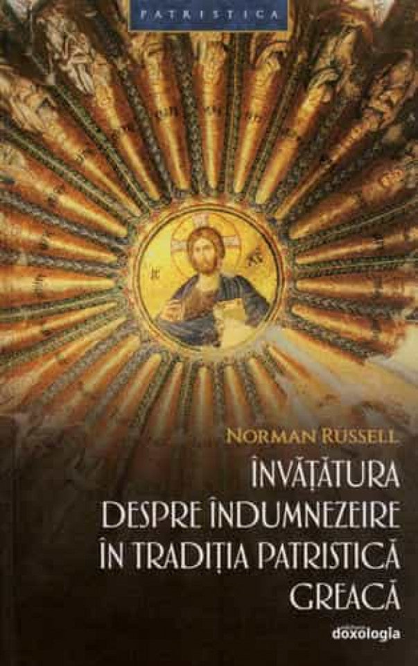 Învățătura despre îndumnezeire în tradiția patristică greacă (Patristica 38) - ediția a II-a