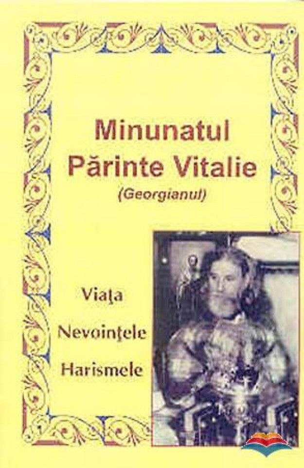 Minunatul Părinte Vitalie (Georgianul). Viața. Nevoințele. Harismele