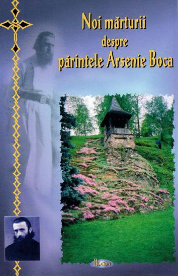 Noi mărturii despre părintele Arsenie Boca