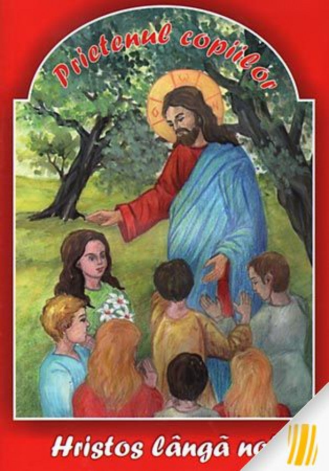 Prietenul copiilor. Hristos lângă noi