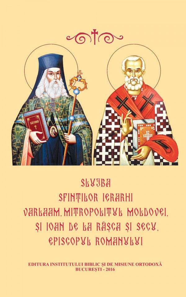 Slujba Sfinților Ierarhi Varlaam, Mitropolitul Moldovei, și Ioan de la Râșca și Secu, Episcopul Romanului