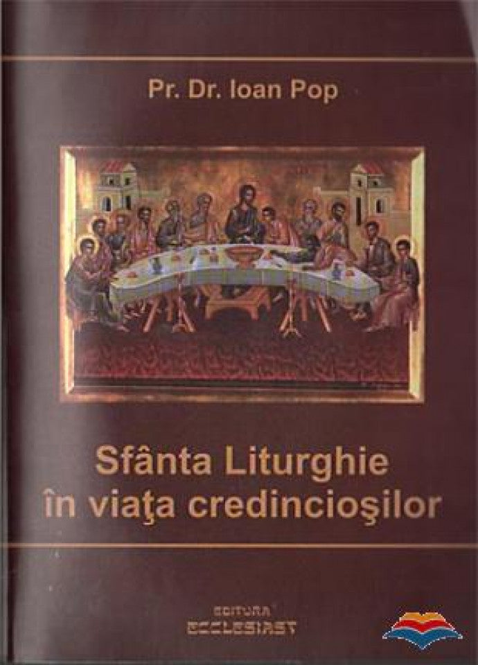 Sfânta Liturghie în viața credincioșilor