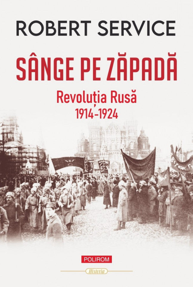 Sânge pe zăpadă. Revoluția Rusă (1914-1924)