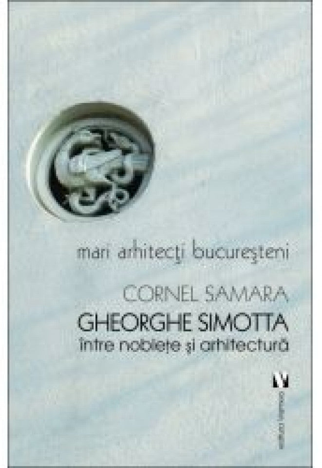 Gheorghe Simotta între noblețe și arhitectură