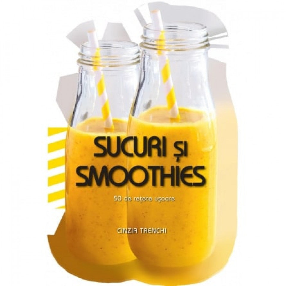 Sucuri și smoothies. 50 de rețete ușoare