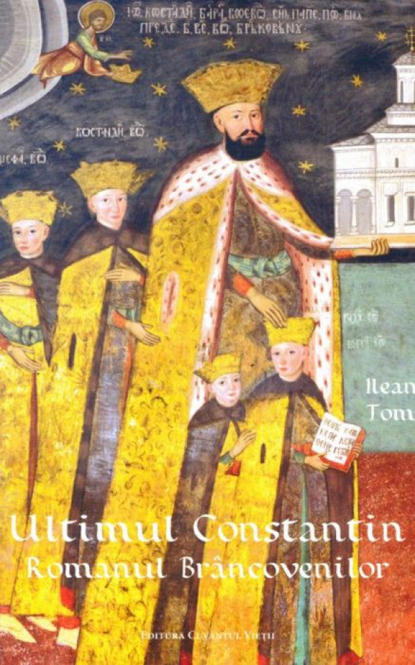 Ultimul Constantin. Romanul Brâncovenilor
