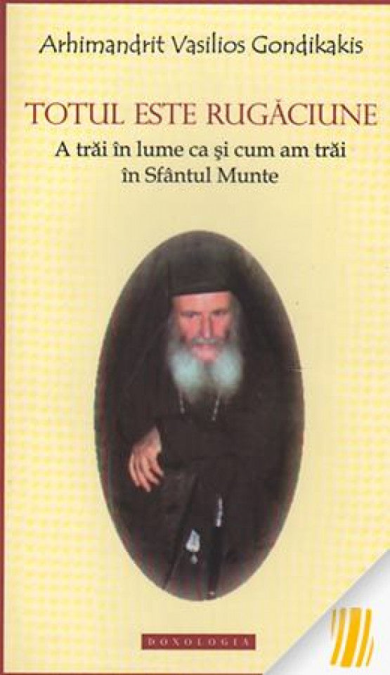 Totul este rugăciune. A trăi în lume ca și cum am trăi la Sfântul Munte