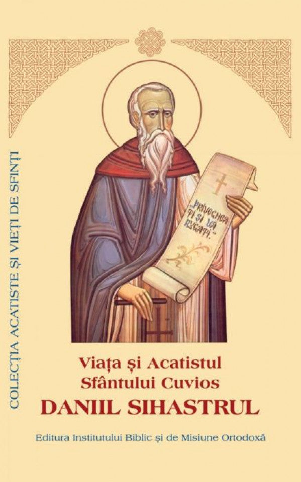 Viaţa şi Acatistul Sfântului Cuvios Daniil Sihastrul