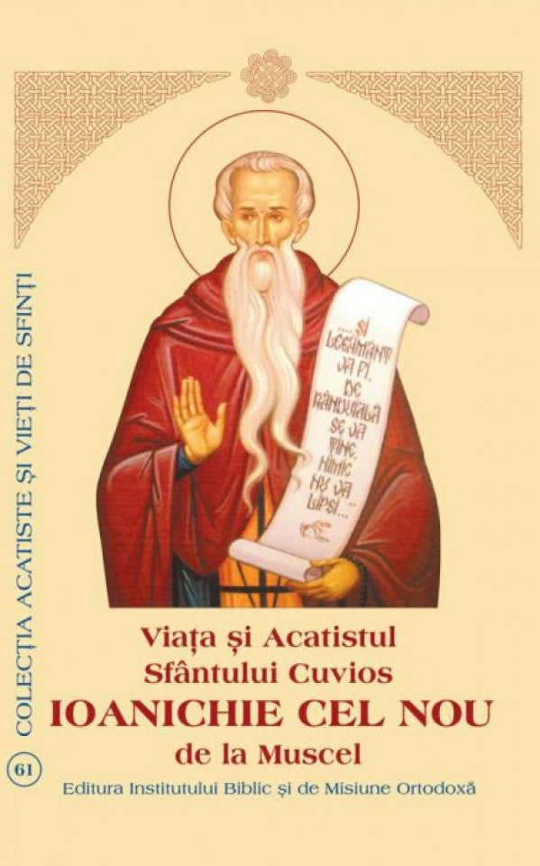 Viaţa şi Acatistul Sfântului Cuvios Ioanichie cel Nou de la Muscel