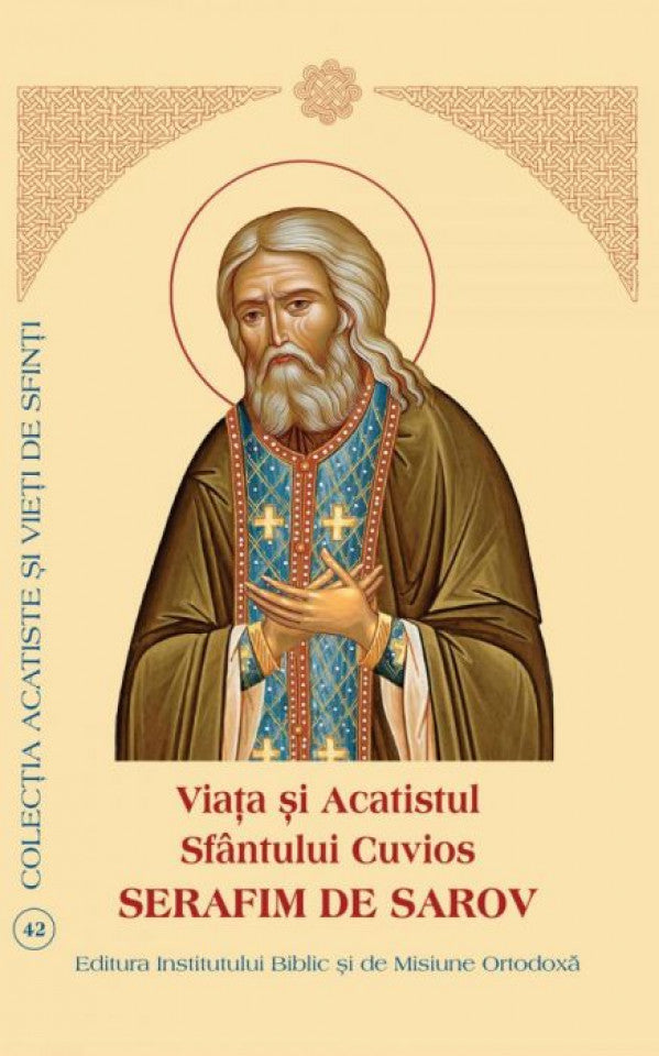 Viața și Acatistul Sfântului Cuvios Serafim de Sarov