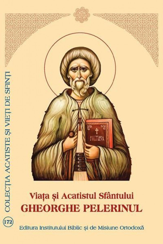 Viaţa şi Acatistul Sfântului Gheorghe Pelerinul