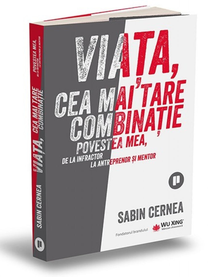 Viața, cea mai tare combinație. Povestea mea, de la infractor la antreprenor și mentor