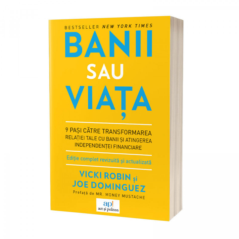Banii sau viața: 9 pași către transformarea relației tale cu banii și atingerea independenței financiare