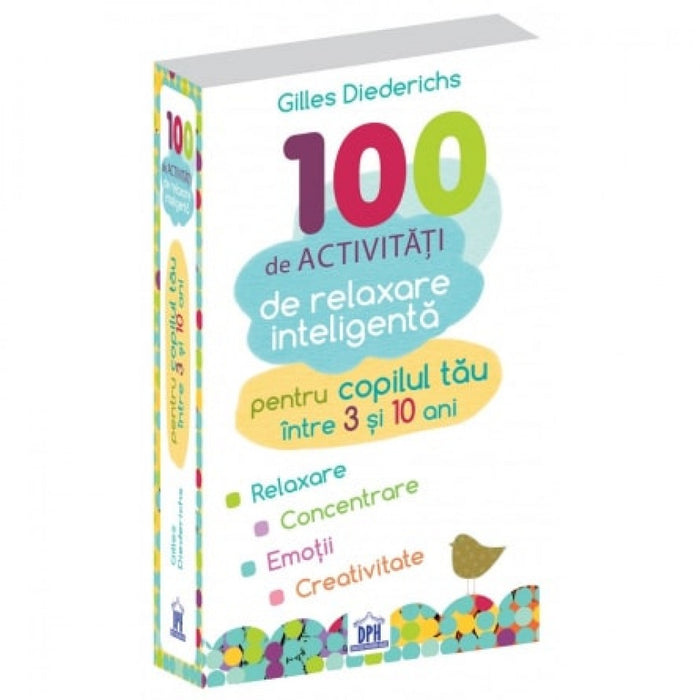 100 de activități de relaxare inteligentă pentru copilul tău între 3 și 10 ani