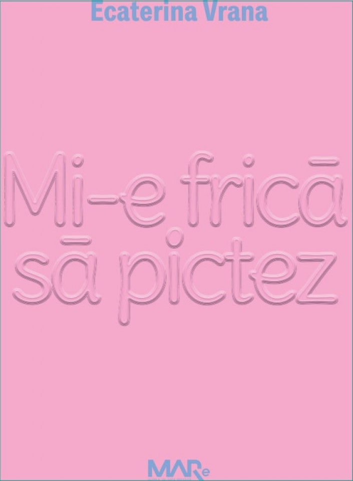Mi-e frică să pictez