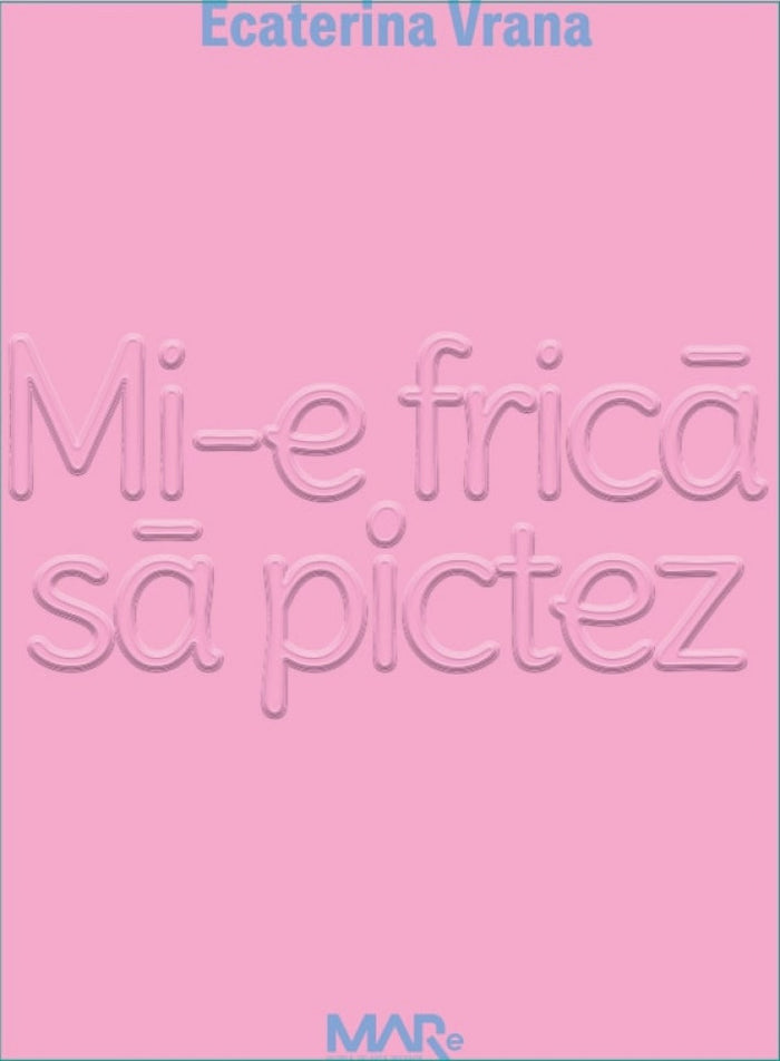 Mi-e frică să pictez