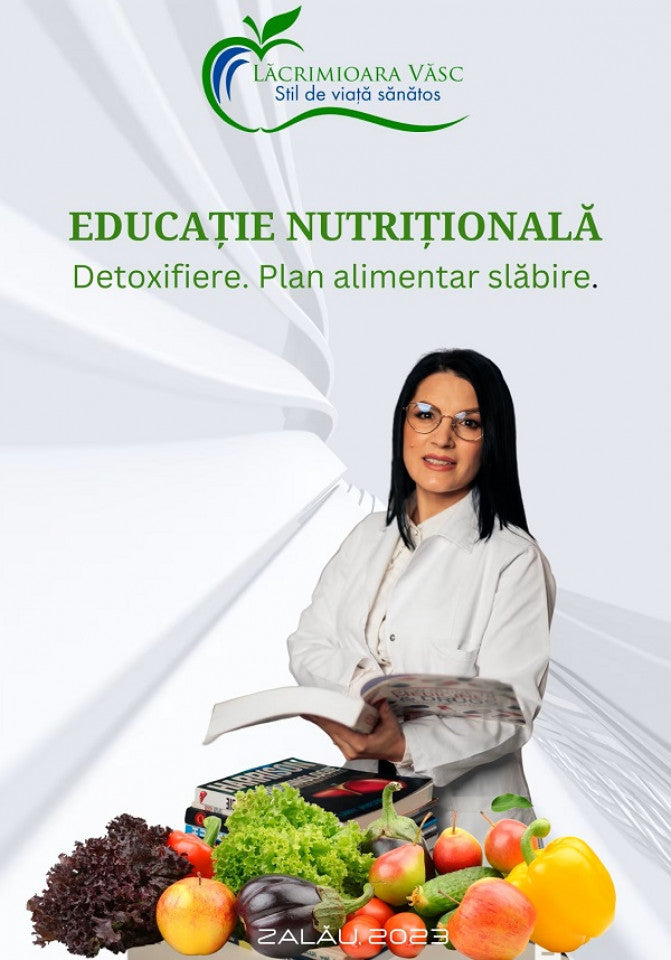 Educație nutrițională. Detoxifiere. Plan alimentar slăbire