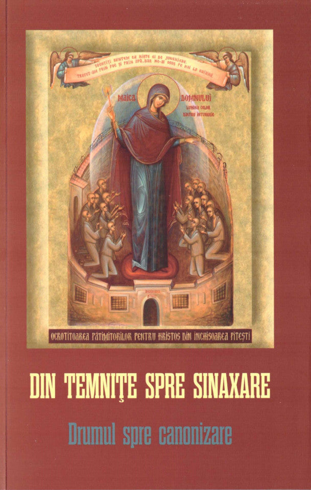 Din temnițe spre sinaxare. Drumul spre canonizare. Ediția a cincea