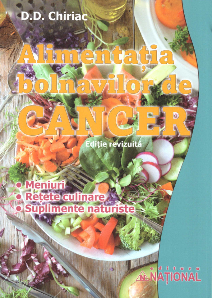 Alimentația bolnavilor de cancer. Ediție revizuită