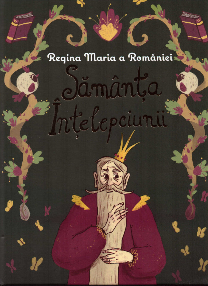 Sămânța înțelepciunii - Regina Maria a României